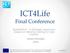 ICT4Life. Final Conference. Exploitation : a strategic approach based on iterative testing for real market. Isabella Notarangelo (HOPE)