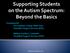 Supporting Students on the Autism Spectrum: Beyond the Basics