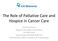 The Role of Palliative Care and Hospice in Cancer Care