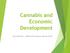 Cannabis and Economic Development. Sara Dubinsky, Lidstone & Company, Vancouver BC