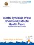 North Tyneside West Community Mental Health Team Patient Information Leaflet