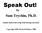 Speak Out! Sam Trychin, Ph.D. Copyright 1990, Revised Edition, Another Book in the Living With Hearing Loss series