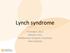 Lynch syndrome. 9 October 2015 Masato Yozu Middlemore Hospital, Auckland, New Zealand