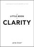 Most business books are running on empty after two chapters, but The Little Book of Clarity just keeps on giving! Read it and forever awaken your