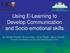 Using E-Learning to Develop Communication and Socio-emotional skills