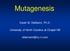 Mutagenesis. David M. DeMarini, Ph.D. University of North Carolina at Chapel Hill.