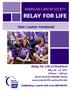 RELAY FOR LIFE AMERICAN CANCER SOCIETY. Team Captain Handbook. Relay For Life of Rockford