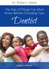 Dr. Robert Ueber. The Top 10 Things You Must Know Before Choosing Your. Dentist. Legacy Dental