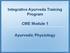 Integrative Ayurveda Training Program. CME Module 1. Ayurvedic Physiology