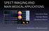 SPECT IMAGING AND MAIN MEDICAL APPLICATIONS
