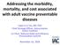 Addressing the morbidity, mortality, and cost associated with adult vaccine preventable diseases