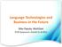 Language Technologies and Business in the Future