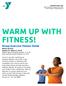 WARM UP WITH FITNESS! Group Exercise Fitness Guide Winter Session January 6 March 2, 2019