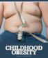 ChilDhOOD Obesity. By Brandon A. Macy, DPM, DABPO. 42 Pedorthic Footcare Association