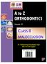 A to Z ORTHODONTICS CLASS II MALOCCLUSION. Volume: 15. Dr. Mohammad Khursheed Alam. BDS, PGT, PhD (Japan)