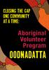 Closing the gap one community at a time: Aboriginal Volunteer Program. oodnadatta