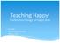Teaching Happy! Positive psychology for happy lives. Eve Tobe Educational Psychologist January 2019