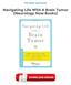 Navigating Life With A Brain Tumor (Neurology Now Books) PDF