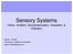 Sensory Systems Vision, Audition, Somatosensation, Gustation, & Olfaction