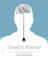 Sleep s Kernel. Surprisingly small sections of brain, and even neuronal and glial networks in a dish, display many electrical indicators of sleep.