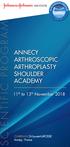 SCIENTIFIC PROGRAM ANNECY ARTHROSCOPIC ARTHROPLASTY SHOULDER ACADEMY. 11 th to 13 th November CHAIRMAN: Dr Laurent LAFOSSE Annecy - France