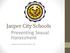 Jasper City Schools. Preventing Sexual Harassment. Jasper City Schools Policy 5.16
