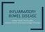 INFLAMMATORY BOWEL DISEASE. Brittany Palasik, PharmD, BCPS University of North Texas System College of Pharmacy