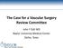 The Case for a Vascular Surgery Review Committee. John F Eidt MD Baylor University Medical Center Dallas, Texas