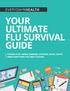 YOUR ULTIMATE FLU SURVIVAL GUIDE CHICKEN SOUP, HERBAL REMEDIES, ANTIVIRAL DRUGS, OH MY! HERE S EVERYTHING YOU NEED TO KNOW.