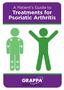A Patient s Guide to. Treatments for Psoriatic Arthritis