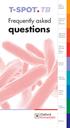 questions Frequently asked General tuberculosis information T-SPOT.TB Test description and performance T-SPOT.TB Test performance characteristics