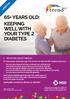 65+ YEARS OLD: KEEPING WELL WITH YOUR TYPE 2 DIABETES