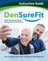 Instruction Guide. Today is the day you change the way you live with dentures. How to Apply DenSureFit Soft Silicone Reline Material