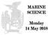 MARINE SCIENCE. Monday 14 May 2018