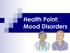 Health Point: Mood Disorders