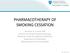PHARMACOTHERAPY OF SMOKING CESSATION