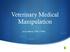 Veterinary Medical Manipulation. Erica Johnson, DVM, CVMM
