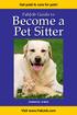 Get paid to care for pets! FabJob Guide to. Become a Pet Sitter. Jennifer James. Visit