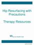 Hip Resurfacing with Precautions. Therapy Resources. xpe045 (4/2015) AHC