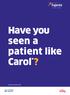 Have you seen a patient like Carol *?