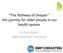 The Pathway of Despair -the journey for older people in our health system. Dr Chris Bollen BMP Healthcare Consulting