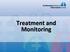 Treatment and Monitoring