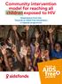 AIDS free. Community intervention model for reaching all children exposed to HIV. Towards an. generation