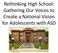 Rethinking High School: Gathering Our Voices to Create a National Vision for Adolescents with ASD