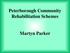 Peterborough Community Rehabilitation Schemes. Martyn Parker