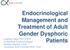 Endocrinological Management and Treatment of Adult Gender Dysphoric. Patients
