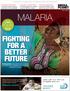 MALARIA FIGHTING FOR A BETTER FUTURE TODAY. Innovation saving lives The technology making treatment more available