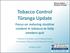 Tobacco Control Tūranga Update Focus on reducing nicotine content in tobacco to help smokers quit