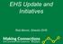 EHS Update and Initiatives. Rob Munro, Director EHS