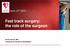 Fast track surgery: the role of the surgeon Enrico Ferrari, MD University of Lausanne, Switzerland